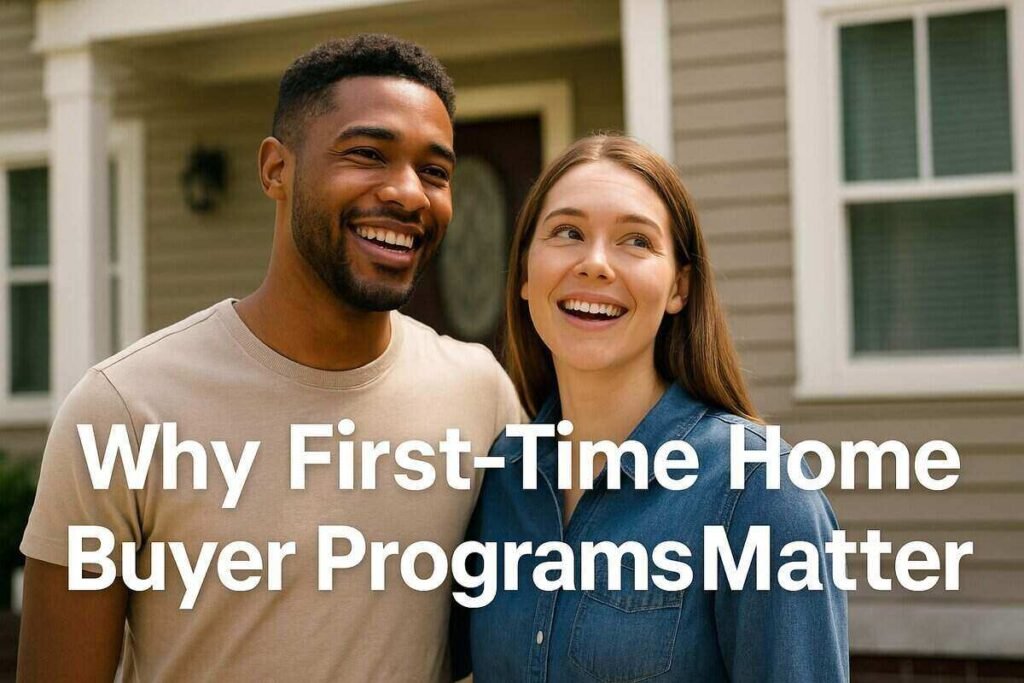 Why First-Time Home Buyer Programs Matter